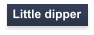 Little dipper