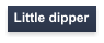 Little dipper